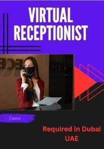 Virtual Receptionist Required in Dubai