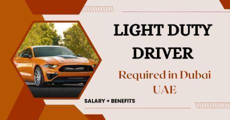 Urgent Light Duty Driver Required in Dubai