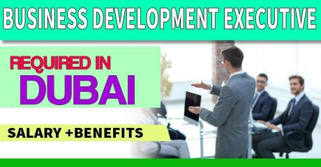 Business Development Executive Required in Dubai