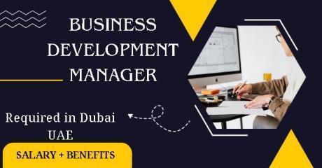 Business Development Manager Required in Dubai