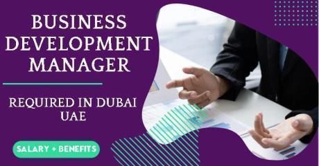 Business Development Manager Required in Dubai