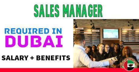 Sales Manager Required in Dubai