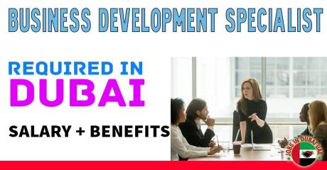 Business Development Specialist Required in Dubai