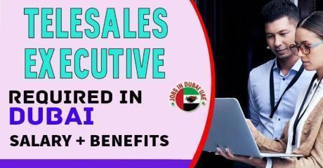 Telesales Executive Required in Dubai