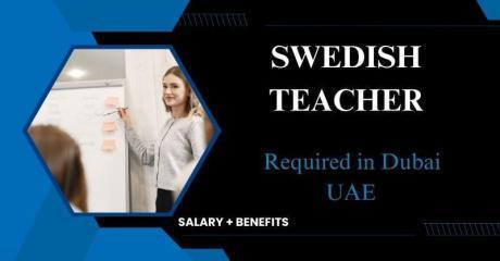 Swedish Teacher Required in Dubai