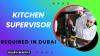 Kitchen Supervisor Required in Dubai