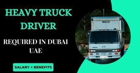Heavy Truck Driver Required in Dubai