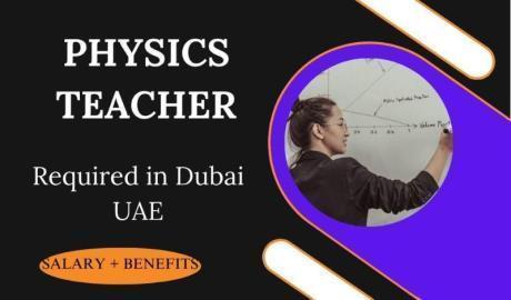 Physics Teacher Required in Dubai