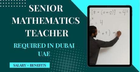 Senior Mathematics Teacher Required in Dubai