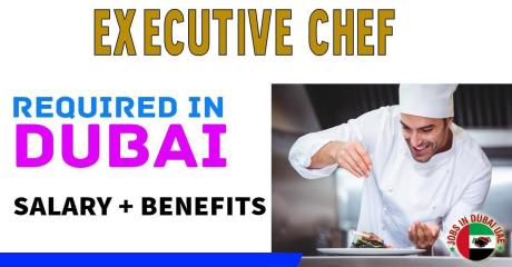 Executive Chef Required in Dubai