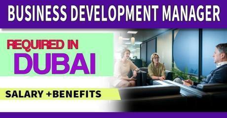 Business Development Manager Required in Dubai
