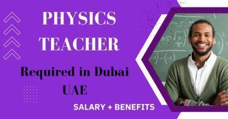 Physics Teacher Required in Dubai