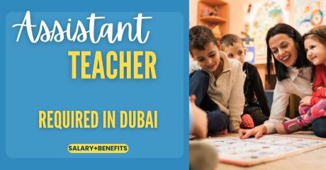 Assistant Teacher Required in Dubai
