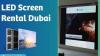 Planning a Trade Show? Need LED Screen Rental Dubai