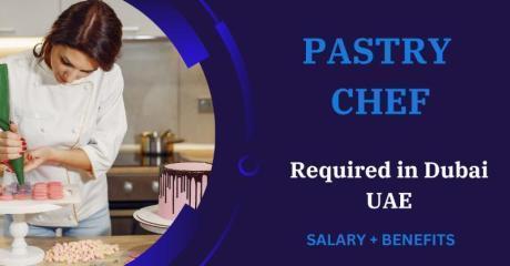 Pastry Chef Required in Dubai