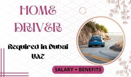 HOME DRIVER Required in Dubai