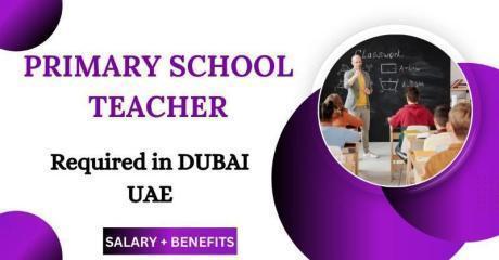 Primary School Teacher Required in Dubai