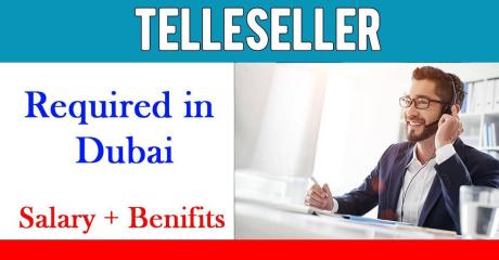 Telleseller Required in Dubai