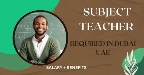 Subject Teacher Required in Dubai