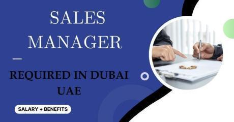 Sales Manager Required in Dubai