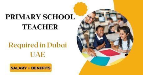 Primary School Teacher Required in Dubai