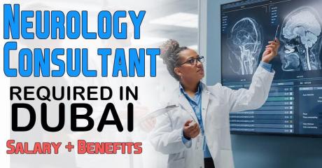 Neurology Consultant Required in Dubai