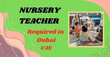 Nursery Teacher Required in Dubai
