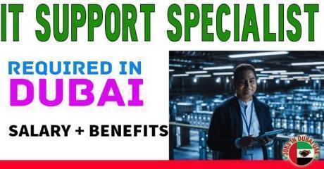 IT Support Specialist Required in Dubai