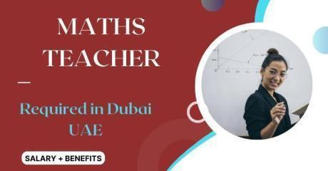 Maths Teacher Required in Dubai
