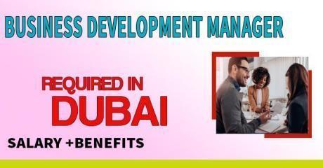 Business Development Manager Required in Dubai