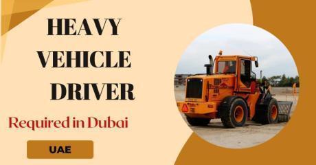 Heavy Vehicle Driver Required in Dubai