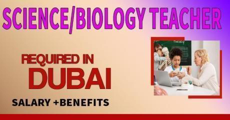 Science/Biology Teacher Required in Dubai