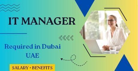 IT Manager Required in Dubai