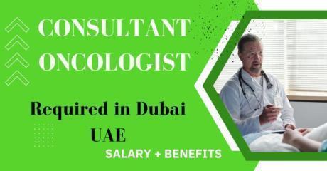 Consultant Oncologist Required in Dubai