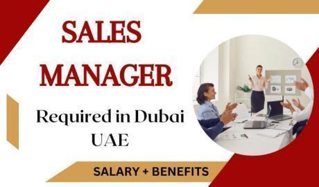 Sales Manager Required in Dubai