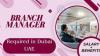 Branch Manager Required in Dubai