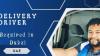 Delivery Driver Required in Dubai