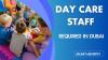 Day Care Staff Required in Dubai