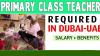 Primary Class Teacher Required in Dubai