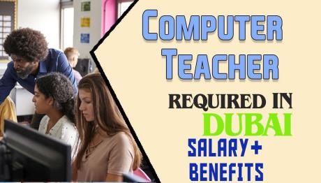 Computer Teacher Required in Dubai