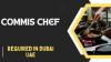 Commis Chef Required in Dubai