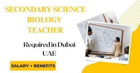 Secondary Science Biology Teacher Required in Dubai