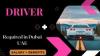 Driver Required in Dubai