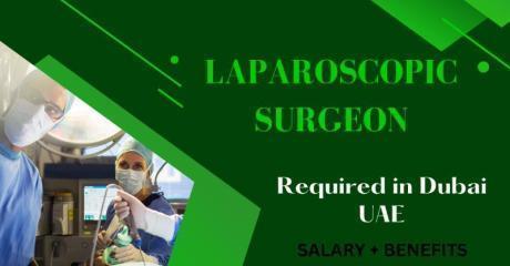 laparoscopic surgeon Required in Dubai