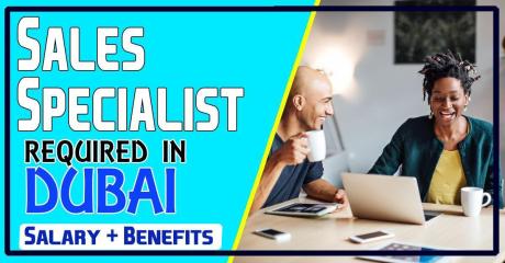 Sales Specialist Required in Dubai