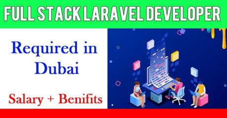 Full Stack Laravel Developer Required in Dubai