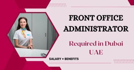 Urgent Front Office Administrator Required in Dubai
