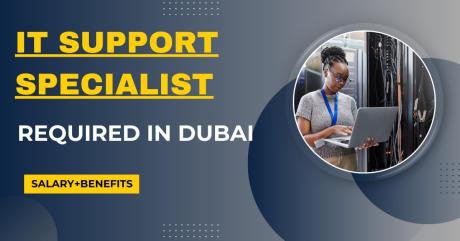 IT Support Specialist Required in Dubai