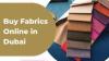 Buy Fabrics Online In Dubai