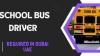 School Bus Driver Required in Dubai
